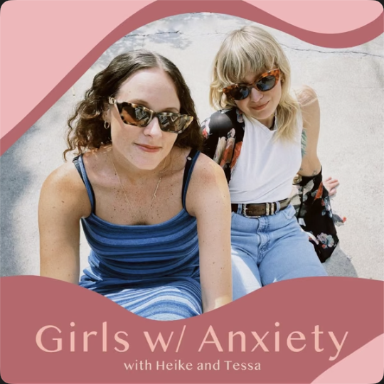 Girls w/ Anxiety - 10/5/21